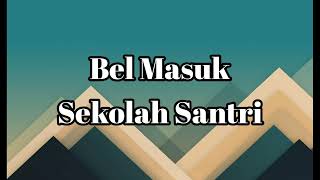 Bel Masuk Sekolah Santri [upl. by Annaili]