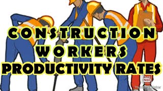 CONSTRUCTION PRODUCTIVITY RATES Construction Workers Productivity Ratio [upl. by Lorain]