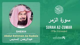 Quran 39 Surah Az Zumar سورة الزمر Sheikh Abdul Rahman As Sudais  With English Translation [upl. by Rai]