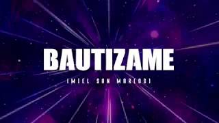 Bautízame  Miel San Marcos Lyric Video [upl. by Retepnhoj]