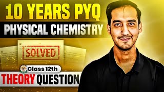 Theory Questions 📑 Physical Chemistry ✅  10 years PYQ🔥  CBSE Boards  202425 [upl. by Shaun]