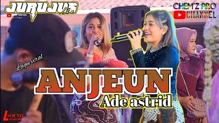 ANJEUN  ADE ASTRID  JURUJUS LIVE COMBO CIKAREUMBI DS CIKIDANG [upl. by Dowell201]