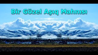 Bir Gözəl Aşıq Mahnısı  Qulağ Asmağa Dəyəcək [upl. by Ddahc877]