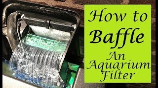 How to Baffle an Aquarium Filter [upl. by Aehcim835]