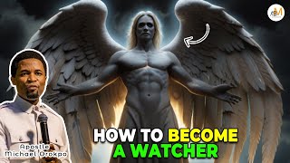 HOW TO BECOME A WATCHER👀👁️ACTIVATING HIGHER LEVEL OF PRIESTHOOD BY APOSTLE MICHAEL OROKPO [upl. by Hodosh]