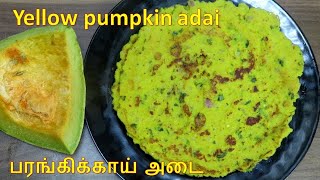 Parangikai Paruppu AdaiYellow Pumpkin Adai recipe tamilpumpkin recipethamils healthy kitchen [upl. by Clarie832]