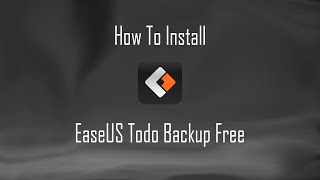 Installing EaseUS Todo Backup Free [upl. by Kezer]