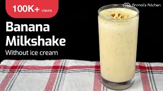 BANANA MILKSHAKE Recipe  Easy Milkshake Without Ice Cream  Healthy Summer Drink  AnmolsKitchen [upl. by Hiltner]