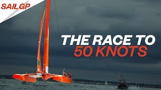 The Race To 50 Knots  SailGP [upl. by Itnuahsa]