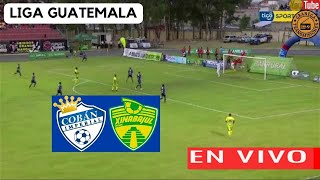 COBAN IMPERIAL VS XINABAJUL EN VIVO POR GRANEGA ⚽⚽ GUATEMALA 2024  CLAUSURA  JORNADA 10 [upl. by Lita221]