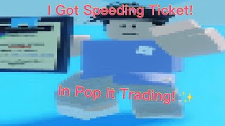 Pop It Trading ✨ I got a SPEEDING TICKET 🎫 [upl. by Nnaarat]