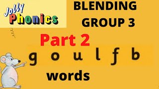 JOLLY PHONICS blending group 3  Sounding blending reading goulfb words ukg lkg grade 1 part 2 [upl. by Nilyam147]