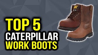 Top 5 Best Caterpillar Work Boots 2020  Best CAT Work Boots [upl. by Einor]