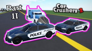 Roblox  Car Crushers 2  Police Chase Movie PART 2 [upl. by Laeno408]