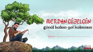 Merdan Güzelgün  Gönül Kalsın Yol Kalmasın  Hak Adem  © Arda Müzik 2023 [upl. by Lleraj]