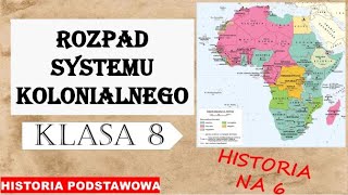 Rozpad systemu kolonialnego  Historia podstawowa  Klasa 8 [upl. by Oiraved541]