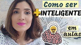 Como ser mais inteligente nas aulas [upl. by Suoicerpal]