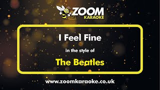 The Beatles  I Feel Fine  Karaoke Version from Zoom Karaoke [upl. by Reggi852]