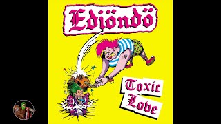 EDIONDO  TOXIC LOVE FULL ALBUM [upl. by Roots]