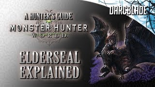 ELDERSEAL EXPLAINED  Monster Hunter World [upl. by Brindle]