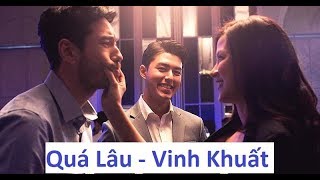 FMV LYRICS Quá Lâu  Vinh Khuất  OFFICIAL FRIEND ZONE MOVIE [upl. by Reeba]