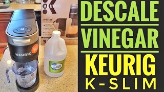 HOW TO DESCALE WITH VINEGAR Keurig KSlim Coffee Maker KCup IS THE DESCALE LIGHT ON TIME TO CLEAN [upl. by Stoecker]