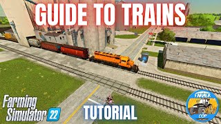 GUIDE TO TRAINS  Farming Simulator 22 [upl. by Munroe]