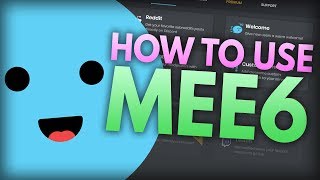 How To Use MEE6  MEE6 Discord Bot Tutorial amp Guide [upl. by Taddeusz]