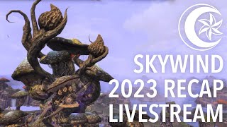 Skywind Livestream  2023 Retrospective [upl. by Aciretal805]