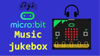 Microbit Music Jukebox [upl. by Aivatnahs]