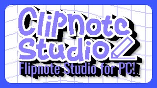 Clipnote Studio Flipnote Sudio for PC [upl. by Licha]