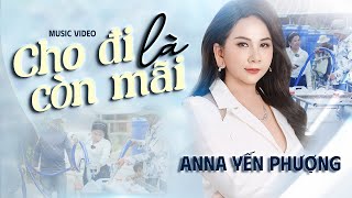 Cho Đi Là Còn Mãi  Anna Yến Phượng [upl. by Evelinn]