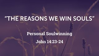 The Reasons We Win Souls John 142324 [upl. by Garris670]