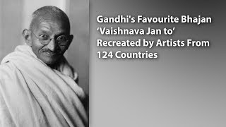 Gandhis Favourite Bhajan ‘Vaishnava Jan to’ Recreated by Artists From 124 Countries [upl. by Horlacher]