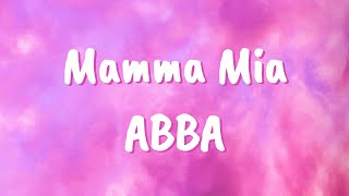 Mamma Mia lyrics  ABBA [upl. by Ellatnahc]