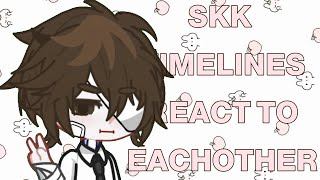 SKK TIMELINES REACT TO EACH OTHER  PART ONE  CRUMBYZZZ  GL2 [upl. by Irtemed238]