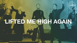 Lifted Me High Again  Hillsong Worship [upl. by Oirrad]