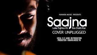 Saajna  Ek Tujhko Hi Bas Dekh Kar  Yeh Kaisa Tera Ishq Hai  Cover Unplugged  Falak Shabir [upl. by Naujak967]