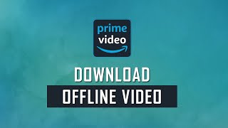 How to Download Amazon Prime video for offline view [upl. by Refinej]