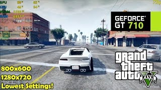 GT 710  GTA V  5  720p amp 800x600 Lowest settings [upl. by Jocelin292]