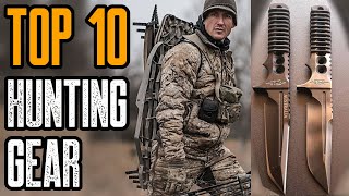 TOP 10 BEST HUNTING GEAR YOU MUST HAVE [upl. by Ziana]