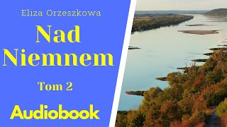 Nad Niemnem Audiobook PL Tom 23 Eliza Orzeszkowa [upl. by Thorr]