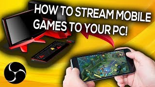 HOW TO STREAM MOBILE GAMES TO YOUR PC  OBS TUTORIAL [upl. by Isadora]