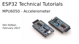 ESP32 Technical Tutorials MPU6050 Accelerometer [upl. by Eznyl]