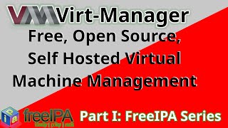 Virtual Machine Manager  FreeIPA Part 1  Open Source GUI to manage virtual servers and desktops [upl. by Daisie]