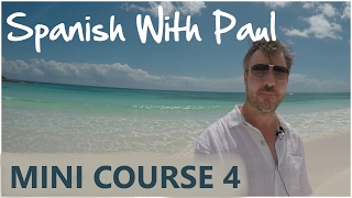 Learn Spanish With Paul  Mini Course 4 [upl. by Salas]