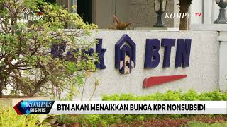 Bank BTN Akan Naikkan Suku Bunga Kredit Rumah NonSubsidi [upl. by Woodberry]