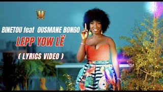 BINETOU  LEPP YOW LË  FEAT OUSMANE BONGO   LYRICS VIDEO OFFICIEL [upl. by Combe]