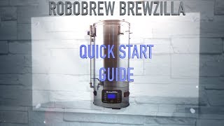 ROBOBREW BREWZILLA QUICK START GUIDE 35L 65L [upl. by Nevaeh991]