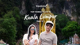 Top Things to do in Kuala Lumpur Pt 2  Traveloka Travel Guide [upl. by Durrett]